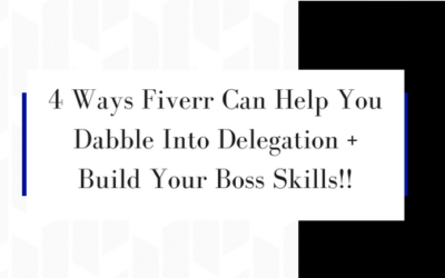 4 Ways Fiverr Can Help You Dabble Into Delegation + Build Your Boss Skills!!