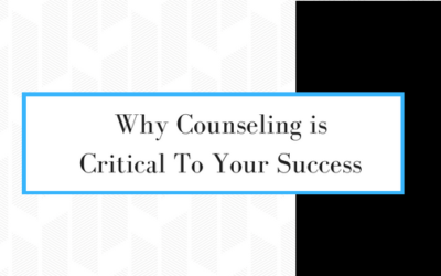 Why Counseling is Critical To Your Success